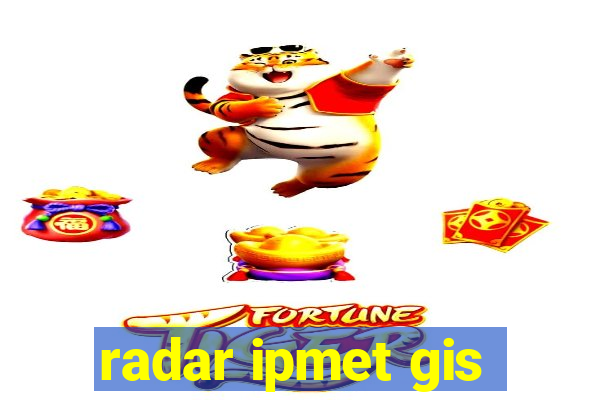 radar ipmet gis